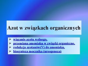 Azot w zwizkach organicznych wizanie azotu wolnego przemiana