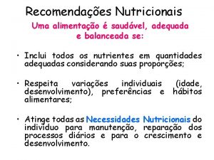 Recomendaes Nutricionais Uma alimentao saudvel adequada e balanceada