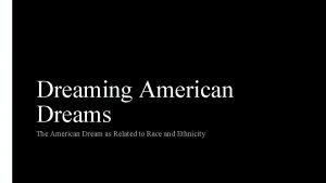 Dreaming American Dreams The American Dream as Related