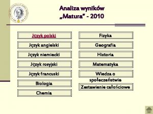 Analiza wynikw Matura 2010 Jzyk polski Fizyka Jzyk