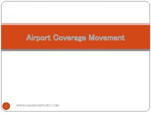 Airport Coverage Movement 1 WWW KAASHIVINFOTEC COM Airport