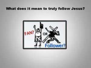 What does it mean to truly follow Jesus
