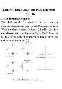 Lecture 7 Diode Models and Diode Equivalent Circuits