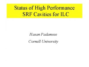Status of High Performance SRF Cavities for ILC