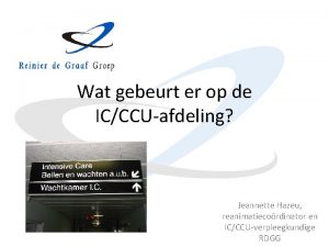 Wat gebeurt er op de ICCCUafdeling Jeannette Hazeu