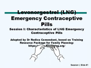 Levonorgestrel LNG Emergency Contraceptive Pills Session I Characteristics