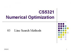 CS 5321 Numerical Optimization 03 5202021 Line Search