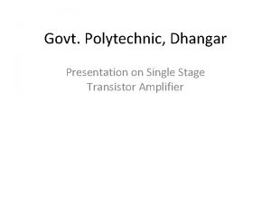Single stage transistor amplifier