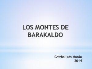 LOS MONTES DE BARAKALDO Gaizka Luis Morn 2014