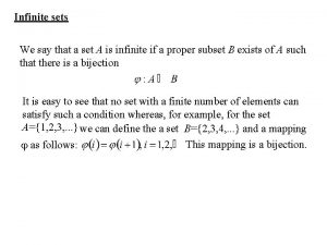 Infinite sets We say that a set A