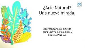 Arte Natural Una nueva mirada Acercndonos al arte