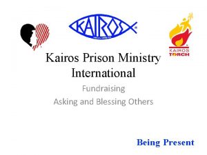 Kairos Prison Ministry International Fundraising Asking and Blessing