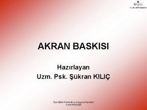 AKRAN BASKISI Hazrlayan Uzm Psk kran KILI zel