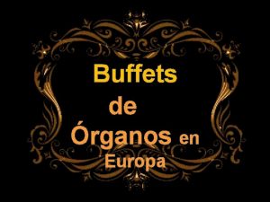 Buffets de rganos en Europa Se le llama