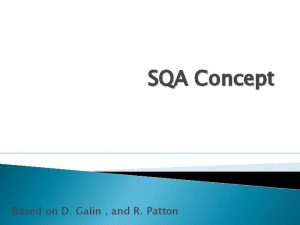 SQA Concept Based on D Galin and R