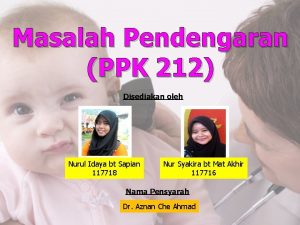 Masalah Pendengaran PPK 212 Disediakan oleh Nurul Idaya