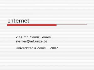 Internet v as mr Samir Leme slemesmf unze