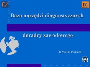 Baza narzdzi diagnostycznych doradcy zawodowego dr Marian Piekarski