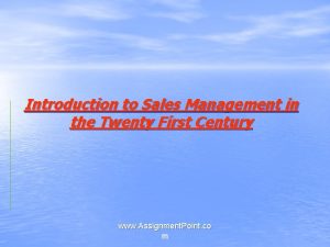 Introduction to Sales Management in the Twenty First