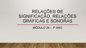 RELAES DE SIGNIFICAO RELAES GRFICAS E SONORAS MDULO