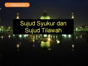 Sebutkan rukun sujud tilawah bila dilakukan diluar shalat