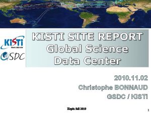 KISTI SITE REPORT Global Science Data Center 2010