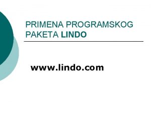 PRIMENA PROGRAMSKOG PAKETA LINDO www lindo com 13