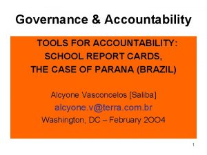 Governance Accountability TOOLS FOR ACCOUNTABILITY SCHOOL REPORT CARDS