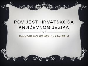 Povijest hrvatskog jezika 7 razred kviz
