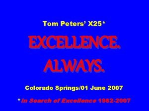 Tom Peters X 25 EXCELLENCE ALWAYS Colorado Springs01