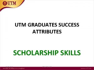 UTM GRADUATES SUCCESS ATTRIBUTES SCHOLARSHIP SKILLS 20052021 JPSM