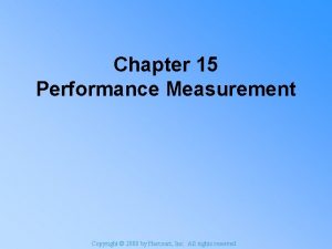 Chapter 15 Performance Measurement Copyright 2000 by Harcourt