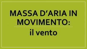 MASSA DARIA IN MOVIMENTO il vento IL VENTO