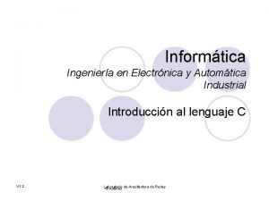 Informtica Ingeniera en Electrnica y Automtica Industrial Introduccin