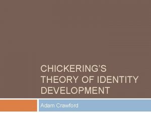 Chickering's theory of identity development