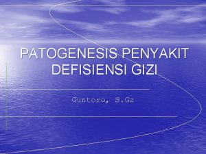 Patogenesis penyakit defisiensi gizi