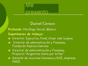 Me presento Daniel Cerezo Profesin Psiclogo Social Msico