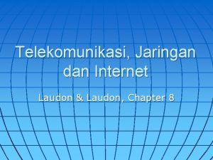 Telekomunikasi Jaringan dan Internet Laudon Laudon Chapter 8
