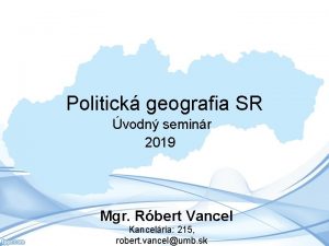 Politick geografia SR vodn seminr 2019 Mgr Rbert