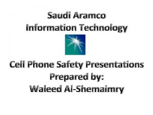 Saudi Aramco Information Technology Cell Phone Safety Presentations