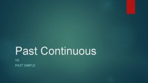 Past simple continuous