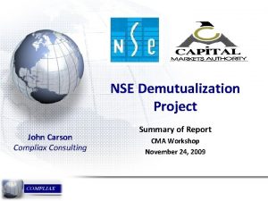 NSE Demutualization Project John Carson Compliax Consulting Summary