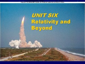 UNIT SIX Relativity and Beyond Chapter 20 Relativity