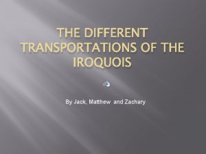 What did the iroquois use for transportation