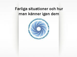 Farliga situationer och hur man knner igen dem