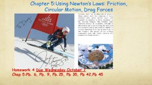 Chapter 5 Using Newtons Laws Friction Circular Motion