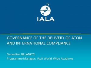 GOVERNANCE OF THE DELIVERY OF ATON AND INTERNATIONAL
