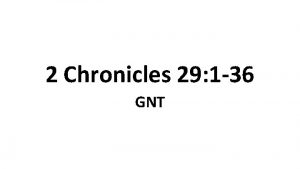 2 Chronicles 29 1 36 GNT King Hezekiah