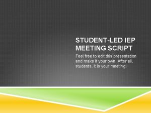 Student led iep script Student led iep script