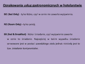 Oznakowania usug gastronomicznych w hotelarstwie BO Bed Only